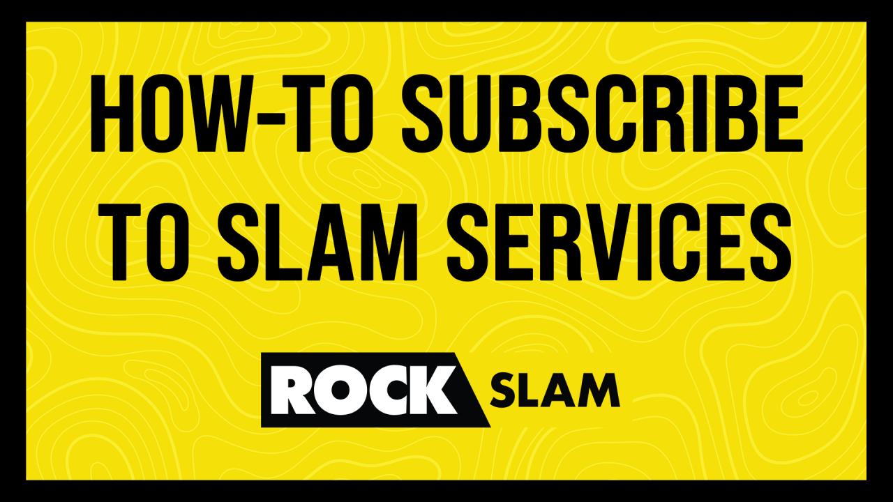 SLAM SUBSCRIBE